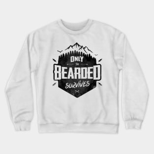 ONLY THE BEARDED SURVIVES Crewneck Sweatshirt